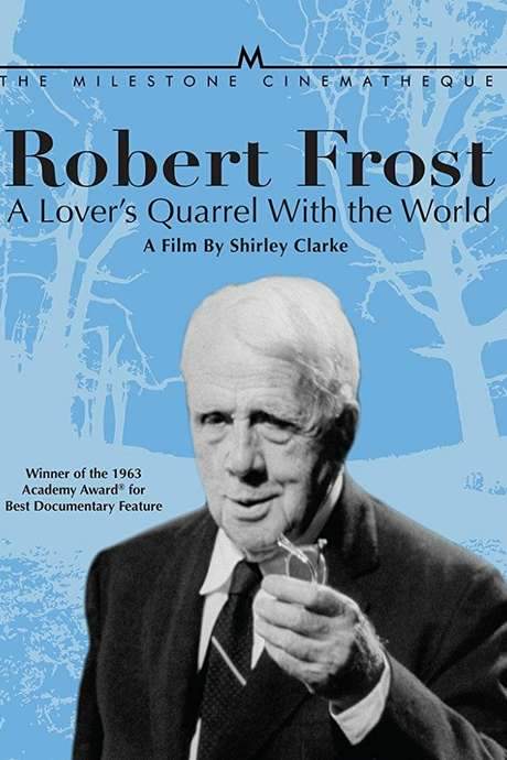 Robert Frost: A Lover’s Quarrel with the World